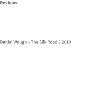 Reviews Daniel Waugh – The Silk Road 8 2010 